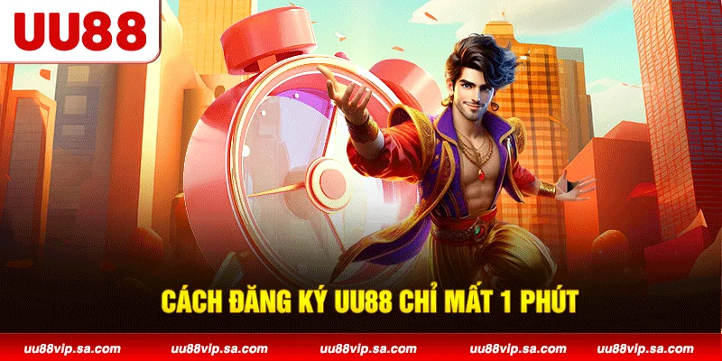 Cách đăng ký UU88 chỉ mất 1 phút